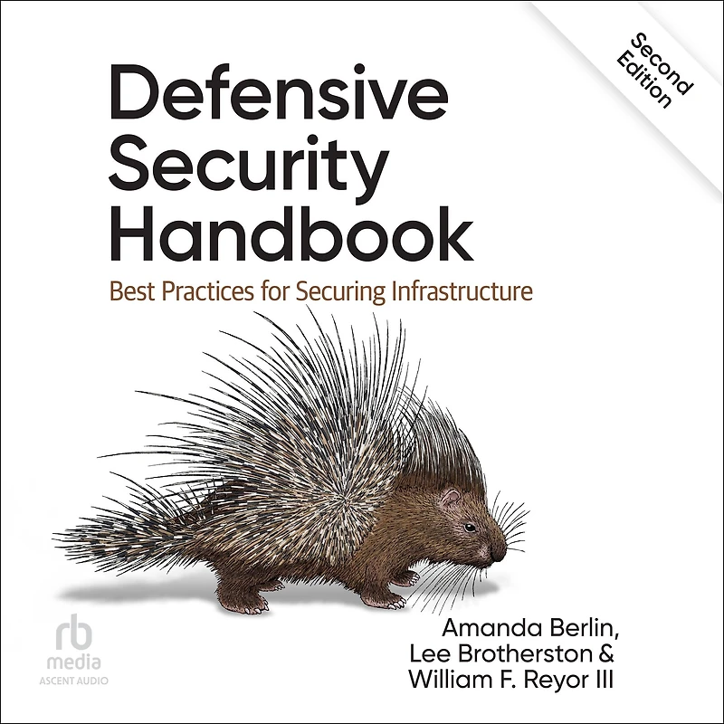 Defensive Security Handbook: Best Practices for Securing Infrastructure (2nd Edition)