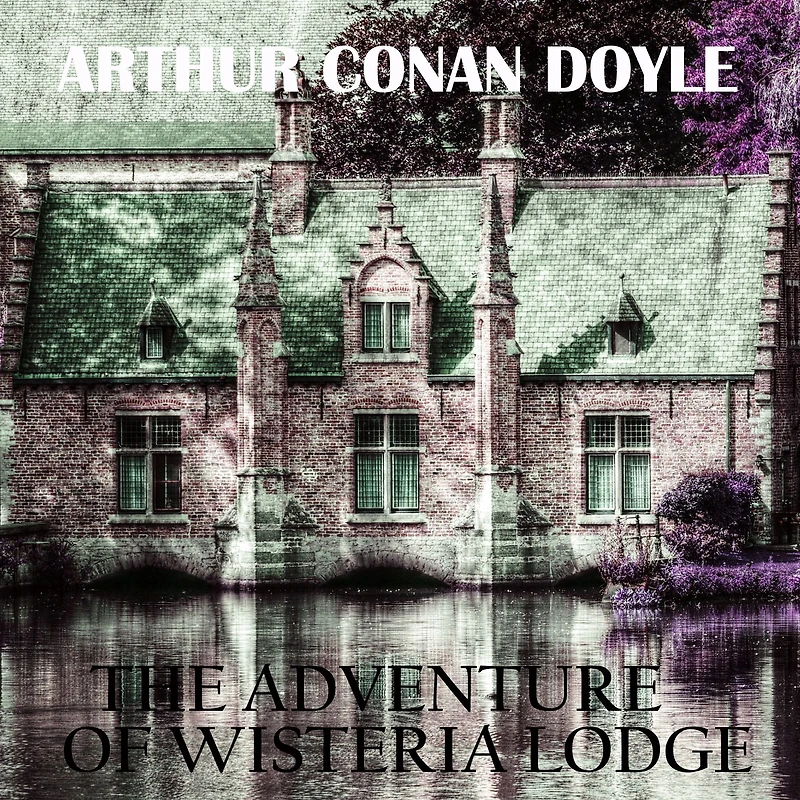 The Adventure of Wisteria Lodge