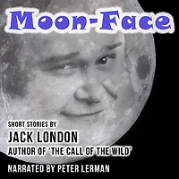 Moon-Face, and Other Stories