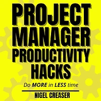 Project Manager Productivity Hacks: 2021 Edition