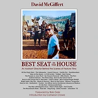 Best Seat the House - An Assistant Director Behind Scenes of Feature Films