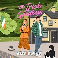 The Irish Goodbye: A Novel