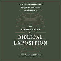 the Beauty and Power of Biblical Exposition: Preaching Literary Artistry Genres Bible