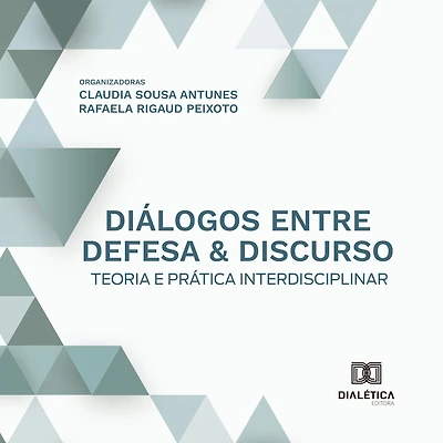 Diálogos entre defesa & discurso: teoria e prática interdisciplinar