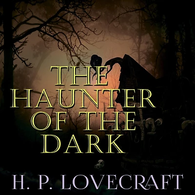 the Haunter of Dark