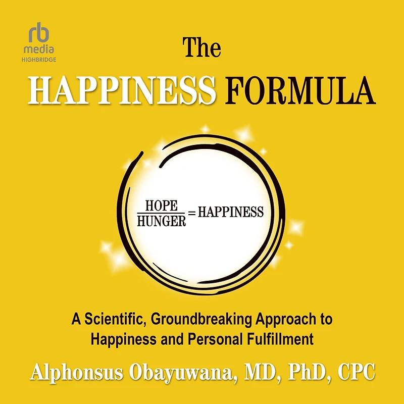 The Happiness Formula: A Scientific, Groundbreaking Approach to and Personal Fulfillment