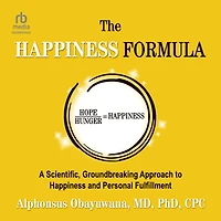 The Happiness Formula: A Scientific, Groundbreaking Approach to and Personal Fulfillment
