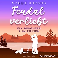 Feudal verliebt: Ein Burgherr zum Küssen