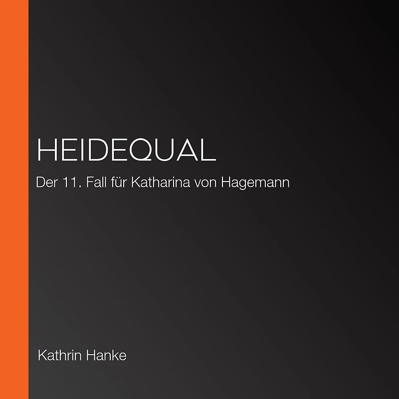 Heidequal: Der 11. Fall für Katharina von Hagemann