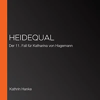Heidequal: Der 11. Fall für Katharina von Hagemann