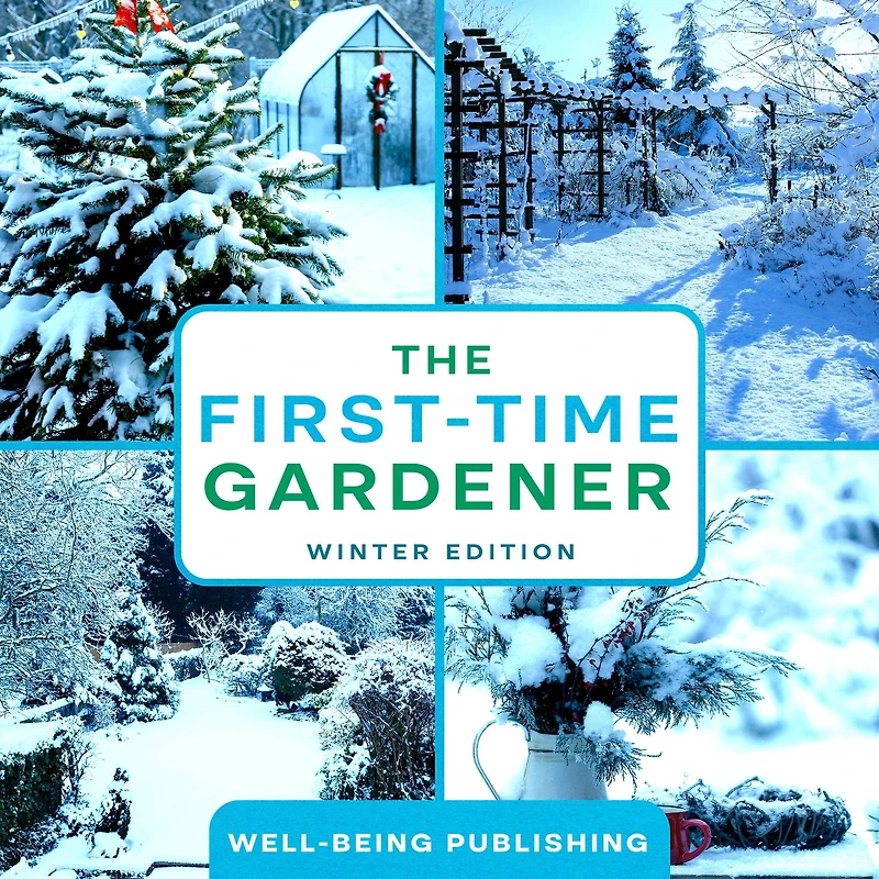 The First-Time Gardener: Winter Edition