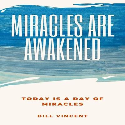 Miracles Are Awakened: Today is a Day of