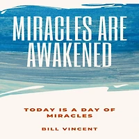 Miracles Are Awakened: Today is a Day of
