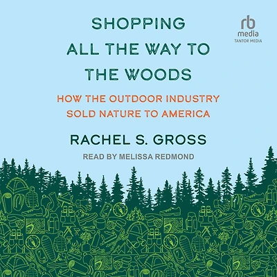 Shopping All the Way to Woods: How Outdoor Industry Sold Nature America