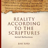 Reality According to the Scriptures: Initial Reflections