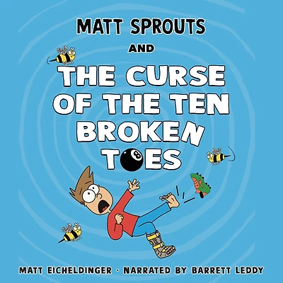 Matt Sprouts and the Curse of Ten Broken Toes