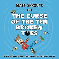 Matt Sprouts and the Curse of Ten Broken Toes
