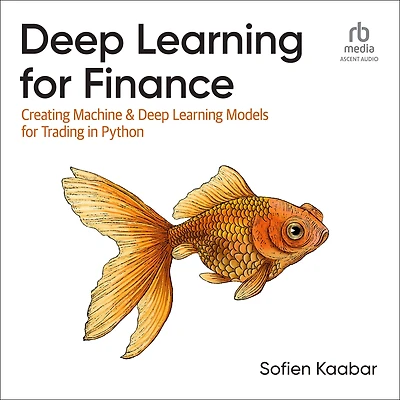 Deep Learning for Finance: Creating Machine & Models Trading Python