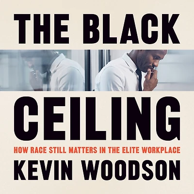 the Black Ceiling: How Race Still Matters Elite Workplace