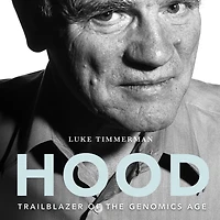 Hood: Trailblazer of the Genomics Age