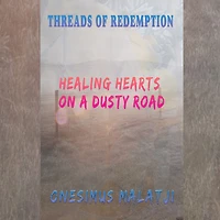 Threads Of Redemption: Healing Hearts on a dusty road
