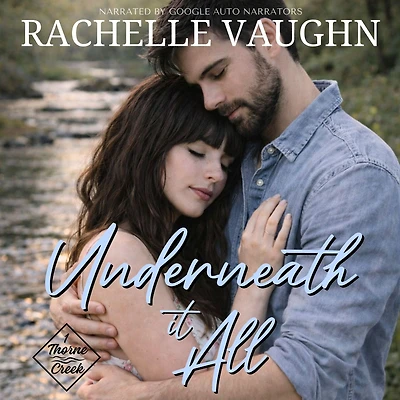 Underneath It All: A Small Town Family Saga Romance Audiobook