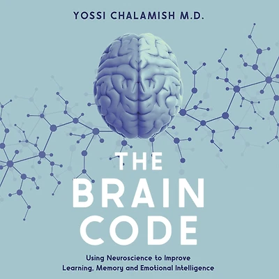 The Brain Code: Using neuroscience to improve learning, memory and emotional intelligence