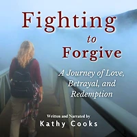 Fighting to Forgive: A Journey of Love, Betrayal, and Redemption