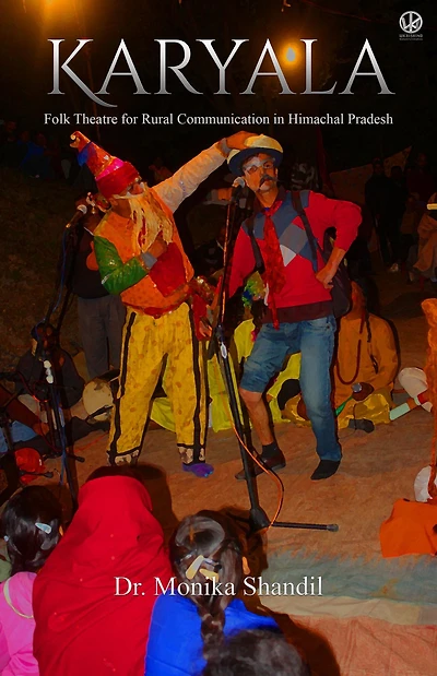 Karyala: Folk Theatre for Rural Communication Himachal Pradesh