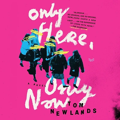Only Here, Now: A Novel