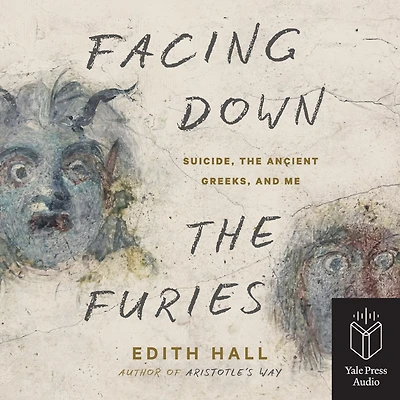 Facing Down the Furies: Suicide, Ancient Greeks, and Me