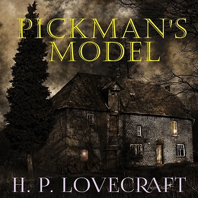 Pickman's Model (The Work of H. P. Lovecraft, Episode 44)