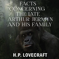 Facts Concerning the Late Arthur Jermyn and his Family