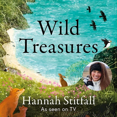 Wild Treasures: A Year of Extraordinary Encounters with Cornwall's Wildlife