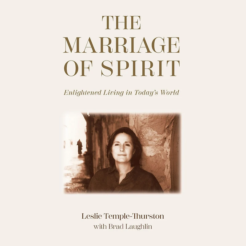 The Marriage of Spirit: Enlightened Living Today's World