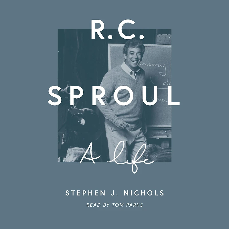 R. C. Sproul: A Life