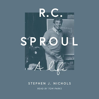 R. C. Sproul: A Life