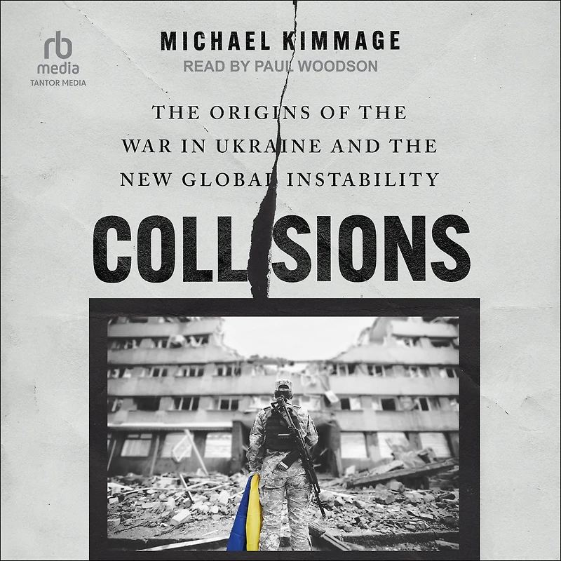Collisions: the Origins of War Ukraine and New Global Instability
