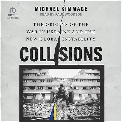 Collisions: the Origins of War Ukraine and New Global Instability