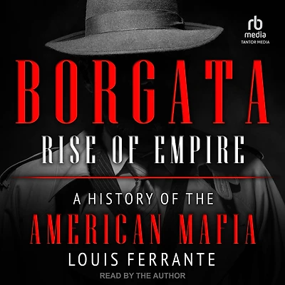 Borgata: Rise of Empire: A History the American Mafia