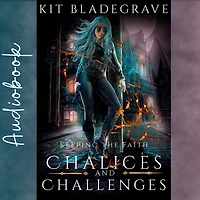 Chalices and Challenges (Keeping the Faith, #3)
