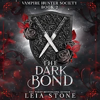 The Dark Bond (Vampire Hunter Society, #2)