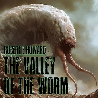 the Valley of Worm