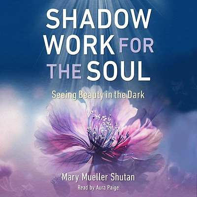 Shadow Work for the Soul: Seeing Beauty Dark