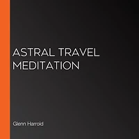 Astral Travel Meditation