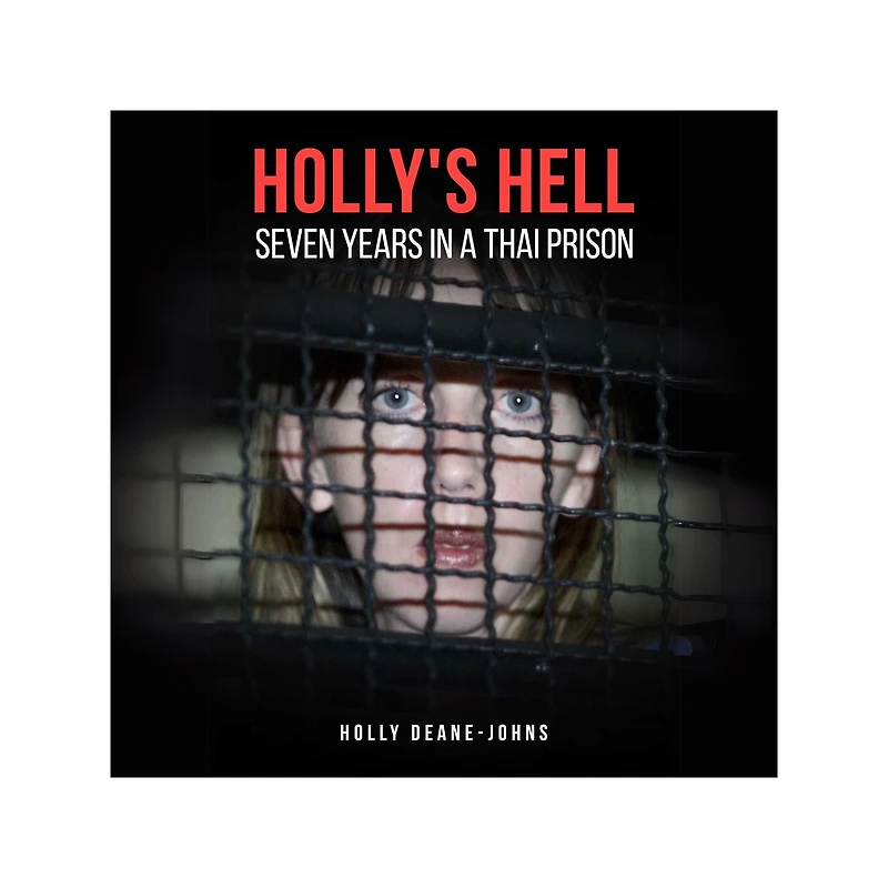 Holly's Hell - Seven Years a Thai Prison