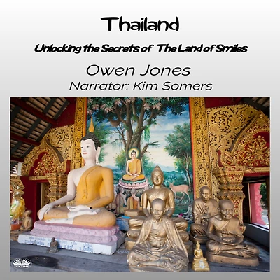 Thailand: Unlocking The Secrets Of Land Smiles