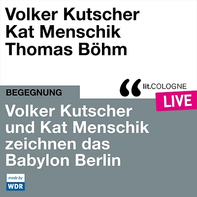 Volker Kutscher und Kat Menschik zeichnen das Babylon Berlin - lit.COLOGNE live (Ungekürzt)