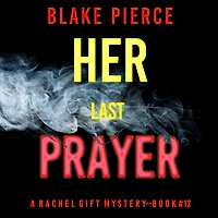 Her Last Prayer (A Rachel Gift FBI Suspense ThrillerBook 12)