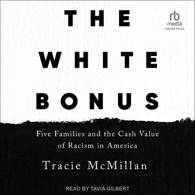 the White Bonus: Five Families and Cash Value of Racism America